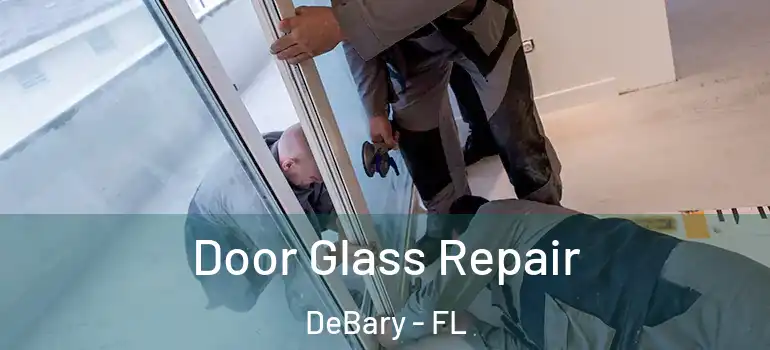  Door Glass Repair DeBary - FL