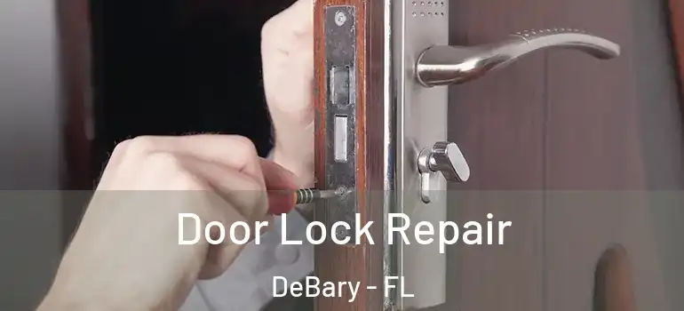  Door Lock Repair DeBary - FL