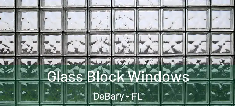  Glass Block Windows DeBary - FL