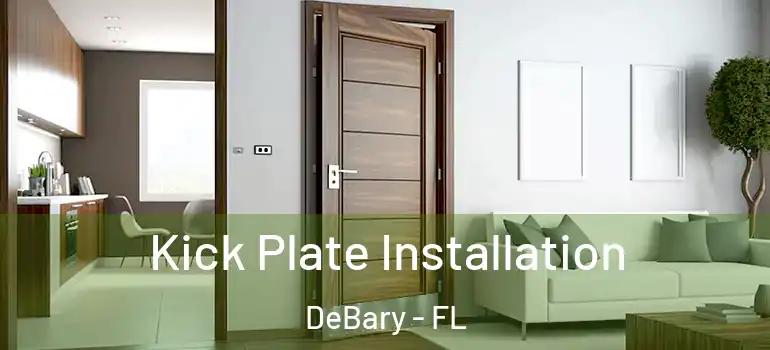  Kick Plate Installation DeBary - FL