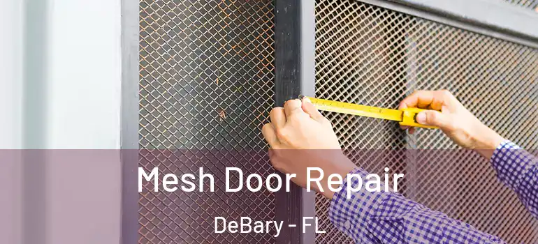  Mesh Door Repair DeBary - FL