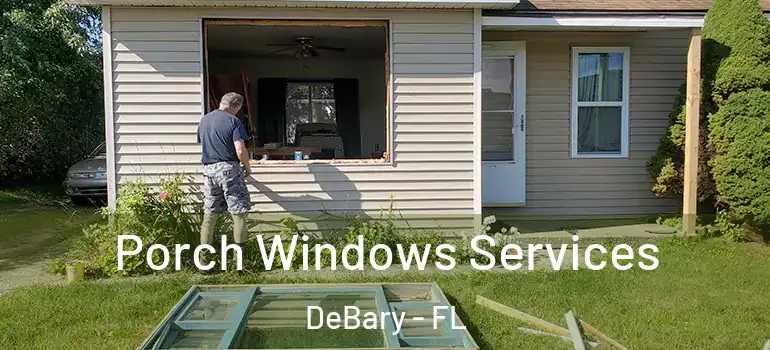  Porch Windows Services DeBary - FL