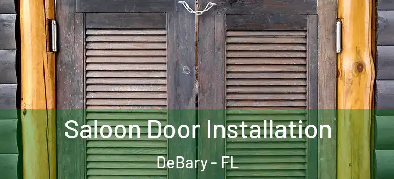  Saloon Door Installation DeBary - FL