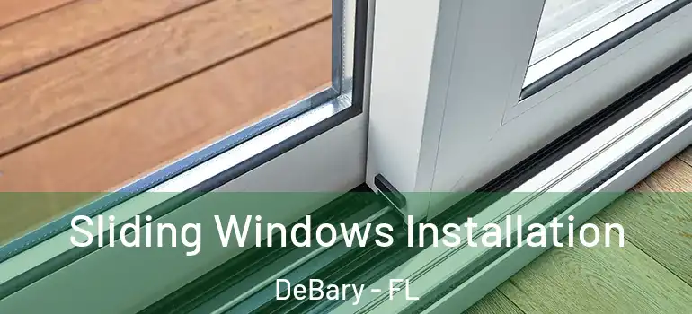  Sliding Windows Installation DeBary - FL