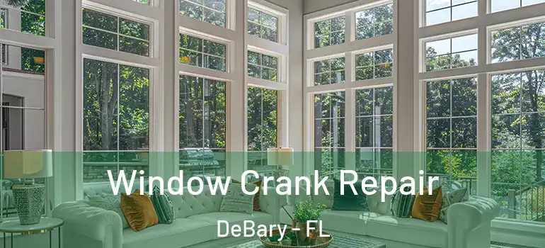  Window Crank Repair DeBary - FL